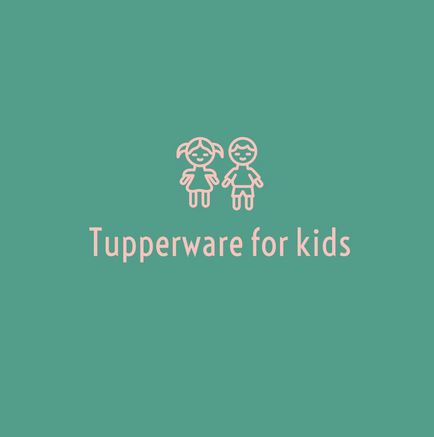 Tupperware for Kids